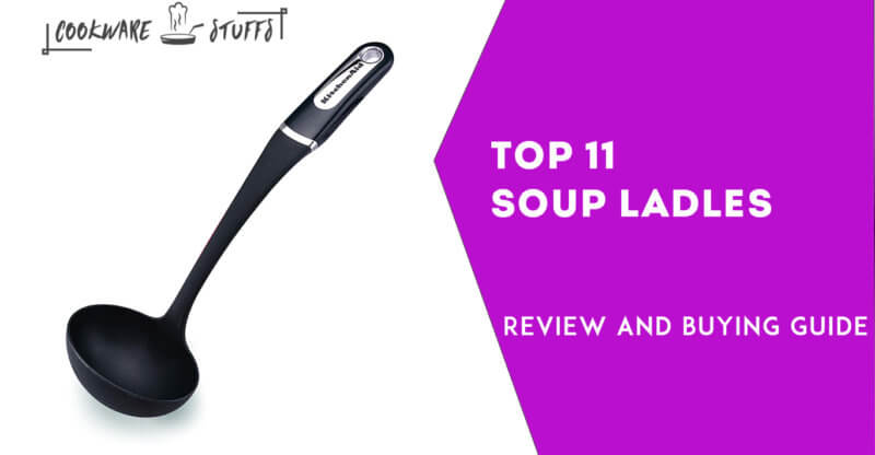 Soup Ladles For Your Best Kitchen 