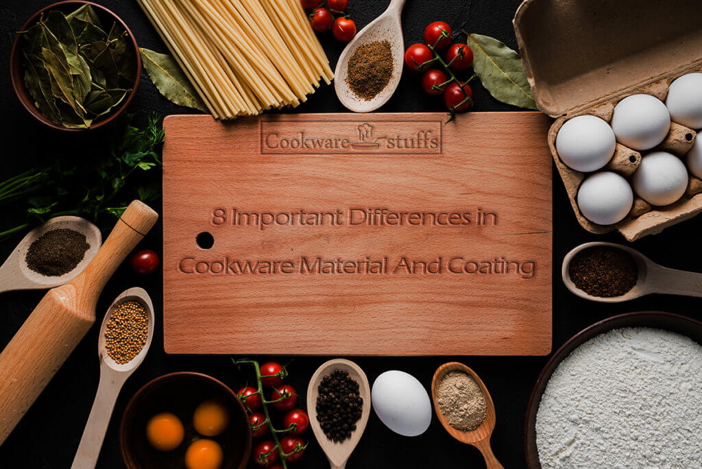 8 important differences in cookware material and coatings
